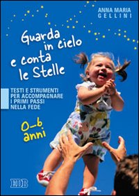 Guarda in cielo e conta le stelle. Testi e...