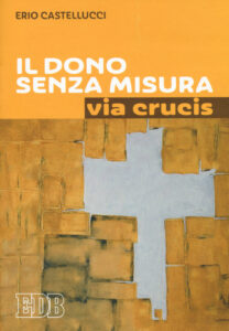 Dono senza misura. Via crucis (Il)