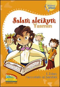 Salam aleikum Yasmin. L'Islam raccontato a...