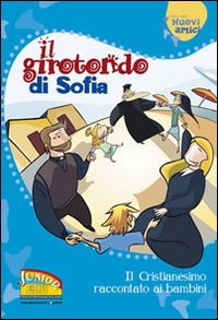 Girotondo di Sofia. Il cristianesimo racco...
