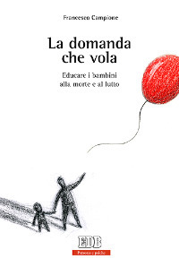 Domanda che vola. Educare i bambini alla m...