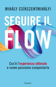 Seguire il flow. Cos'è l'esperienza ottim...