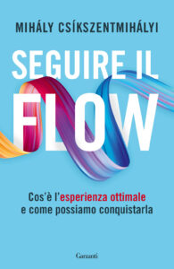 Seguire il flow. Cos'è l'esperienza ottim...