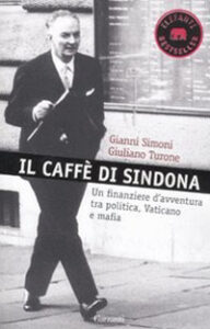 Caffè di Sindona. Un finanziere d'avventu...