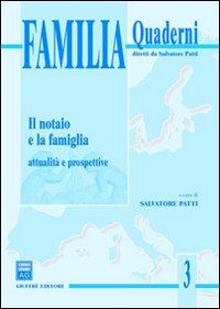 Notaio e la famiglia. Attualità e prospet...
