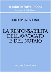 Responsabilità dell'avvocato e del notaio...