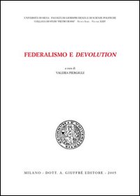 Federalismo e devolution. Atti del Convegn...