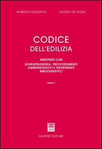 Codice dell'edilizia. Annotato con giurisp...