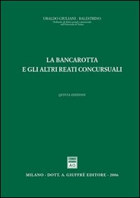 Bancarotta e gli altri reati concorsuali (...