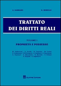 Trattato dei diritti reali. Vol. 1: Propri...