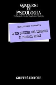 Vita quotidiana come laboratorio di psicologia sociale (La)