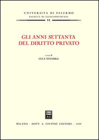 Anni Settanta del diritto privato. Atti de...