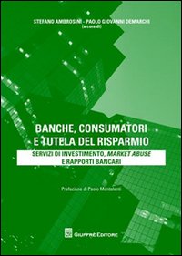 Banche, consumatori e tutela del risparmio...