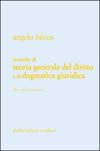 Ricerche di teoria generale del diritto e ...