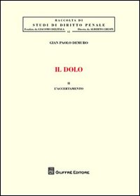 Dolo (Il). Vol. 2: L'accertamento