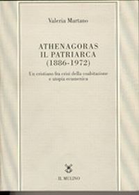 Athenagoras, il patriarca (1886-1972). Un ...