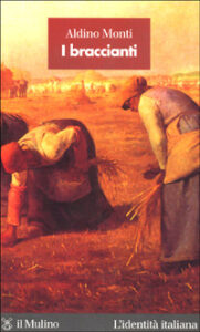 Braccianti. L'epica dell'Italia contadina ...