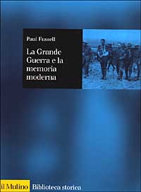 Grande guerra e la memoria moderna (La)