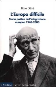 Europa difficile. Storia politica dell'int...