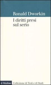 Diritti presi sul serio (I)