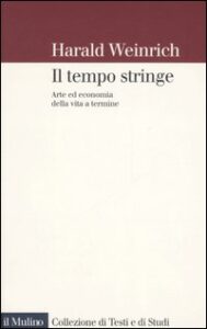 Tempo stringe. Arte ed economia della vita...