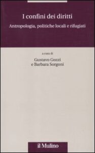Confini dei diritti. Antropologia, politic...