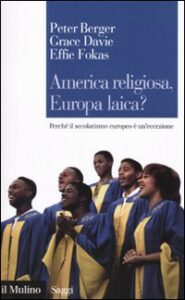 America religiosa, Europa laica? Perché i...