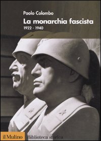 Monarchia fascista. 1922-1940 (La)