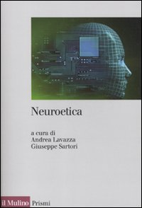 Neuroetica. Scienze del cervello, filosofi...