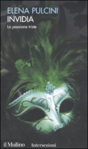 Invidia. La passione triste. I 7 vizi capi...