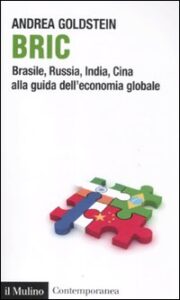 Bric. Brasile, Russia, India, Cina alla gu...