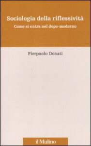 Sociologia della riflessività. Come si en...