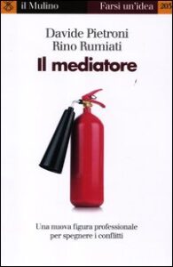 Mediatore. Una nuova figura professionale ...