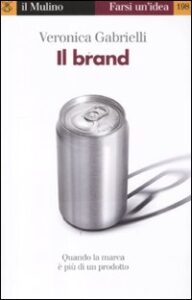 Brand. Quando la marca è più di un prodo...