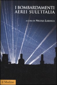 Bombardamenti aerei sull'Italia (I)