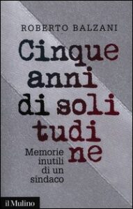 Cinque anni di solitudine. Memorie inutili...