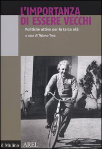 Importanza di essere vecchi. Politiche att...