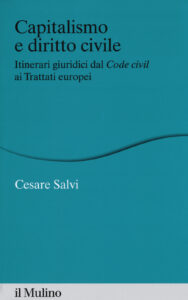 Capitalismo e diritto civile. Itinerari giuridici dal Code civil ai Trattati europei