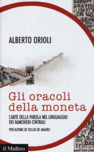Oracoli della moneta. L'arte della parola nel linguaggio dei banchieri centrali (Gli)