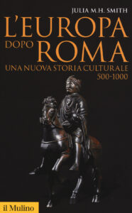Europa dopo Roma. Una nuova storia culturale (500-1000) (L')