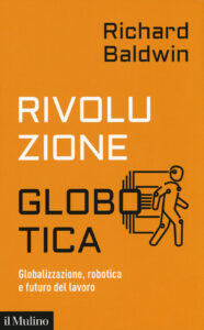 Rivoluzione globotica. Globalizzazione, ro...