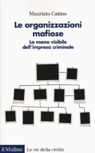 Organizzazioni mafiose. La mano visibile d...