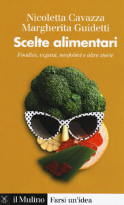Scelte alimentari. Foodies, vegani, neofob...
