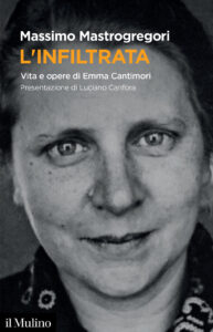 Infiltrata. Vita e opere di Emma Cantimori...
