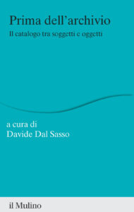 Prima dell'archivio. Il catalogo tra sogge...