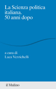 Scienza politica italiana. 50 anni dopo (L...