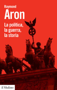 Politica, la guerra, la storia (La)