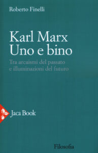 Karl Marx. Uno e bino. Tra arcaismi del pa...