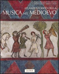 Atlante storico della musica nel Medioevo....