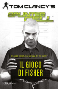 Gioco di Fisher. Splinter Cell (Il)